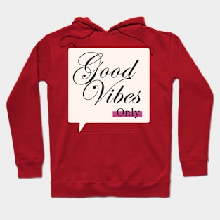 Good Vibes Only here Hoodie